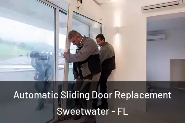  Automatic Sliding Door Replacement Sweetwater - FL