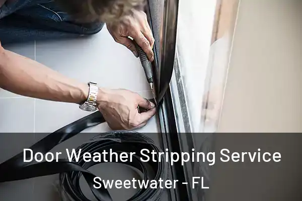 Door Weather Stripping Service Sweetwater - FL