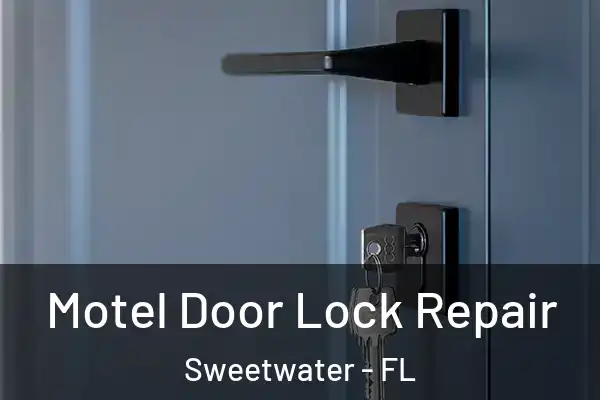 Motel Door Lock Repair Sweetwater - FL