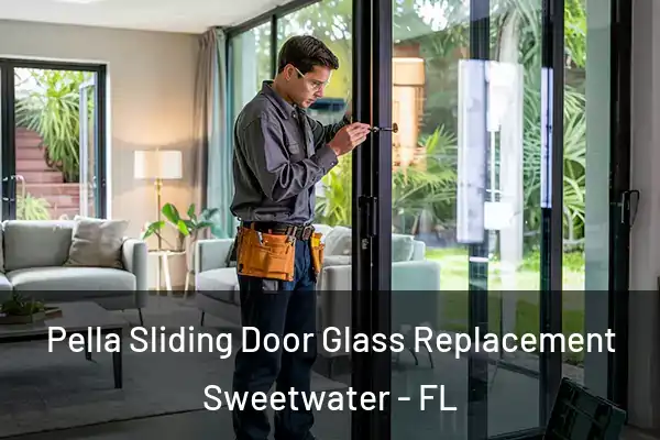 Pella Sliding Door Glass Replacement Sweetwater - FL