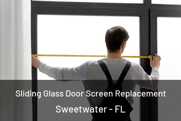 Sliding Glass Door Screen Replacement Sweetwater - FL