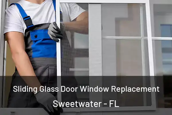 Sliding Glass Door Window Replacement Sweetwater - FL