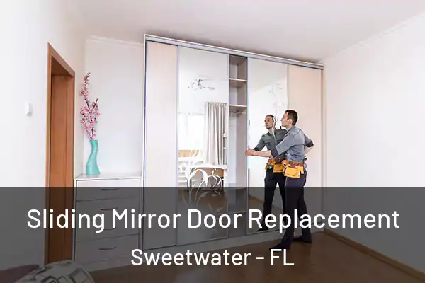  Sliding Mirror Door Replacement Sweetwater - FL